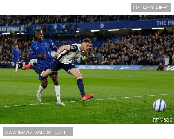 热刺与切尔西近期交锋战绩分析及比赛亮点回顾 热刺与切尔西近期交锋战绩分析及比赛亮点回顾